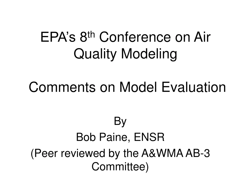 epa s 8 th conference on air quality modeling comments on model evaluation