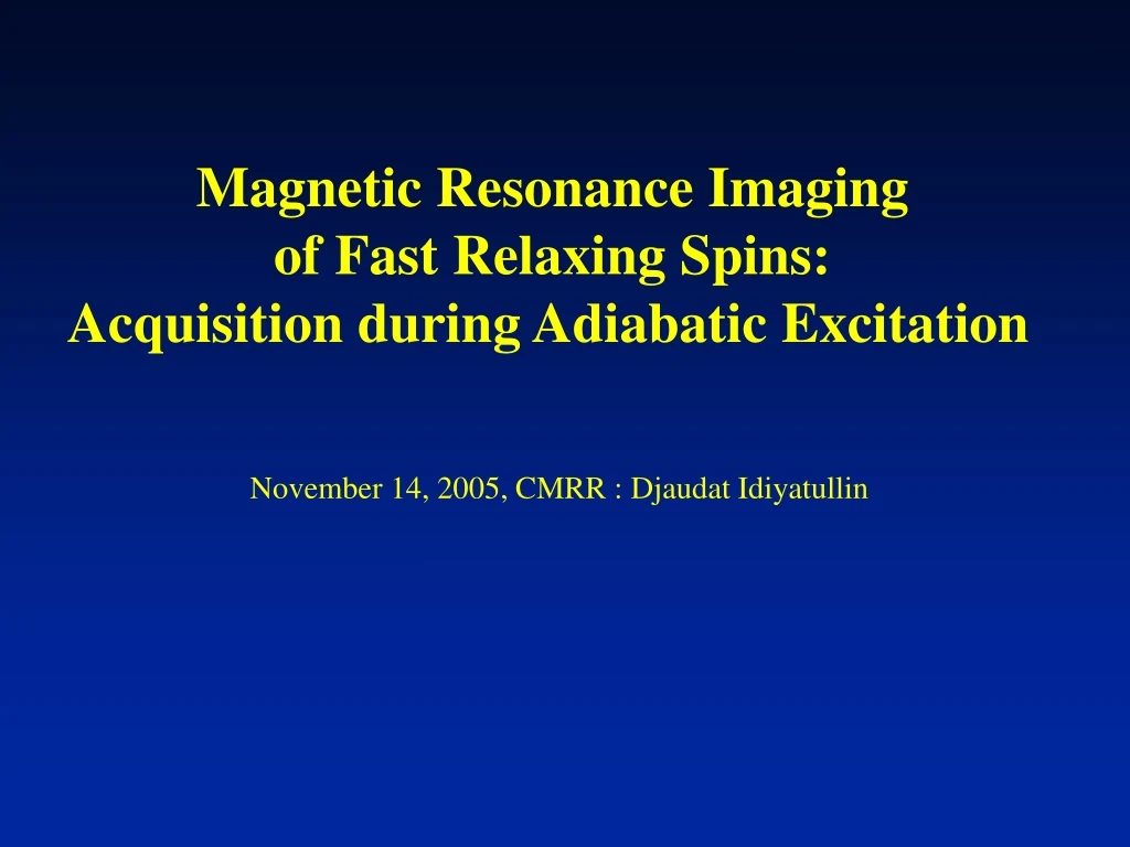 magnetic resonance imaging of fast relaxing spins