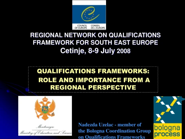 REGIONAL NETWORK ON QUALIFICATIONS FRAMEWORK FOR SOUTH EAST EUROPE Cetinje, 8-9 July  2008
