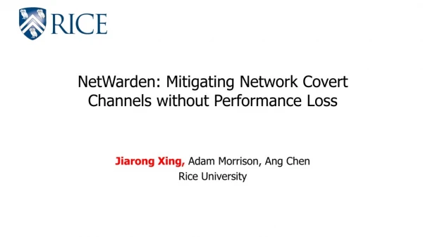 NetWarden : Mitigating Network Covert Channels without Performance Loss