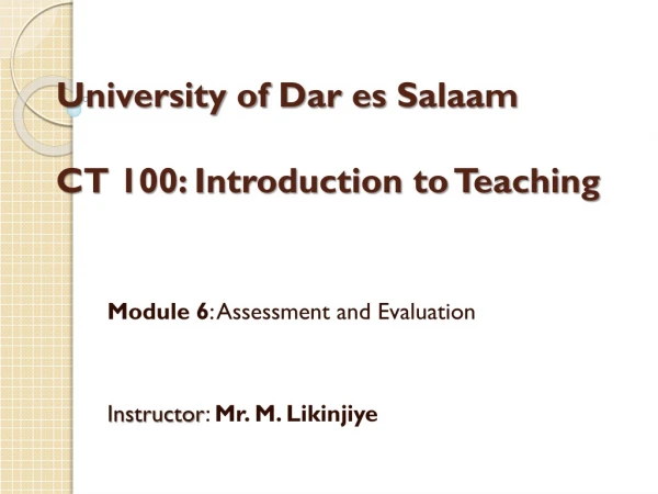 University of  D ar  es  Salaam CT 100: Introduction to Teaching