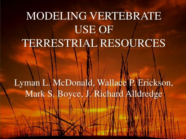 MODELING VERTEBRATE  USE OF  TERRESTRIAL RESOURCES