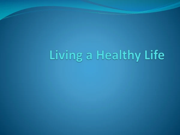 Living a Healthy Life