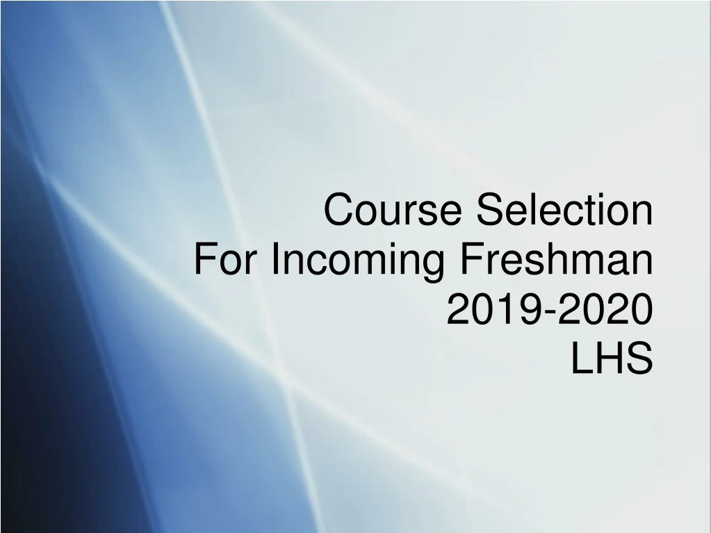 course selection for incoming freshman 2019 2020 lhs