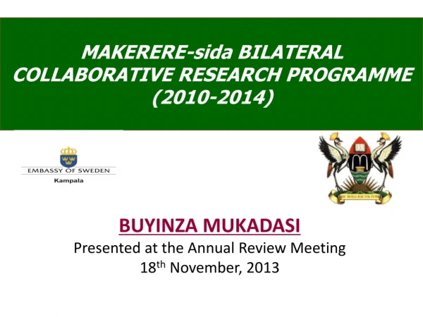 BUYINZA MUKADASI Presented at the Annual Review Meeting 18 th  November, 2013