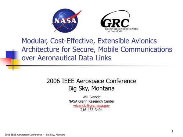 2006 IEEE Aerospace Conference Big Sky, Montana Will Ivancic NASA Glenn Research Center