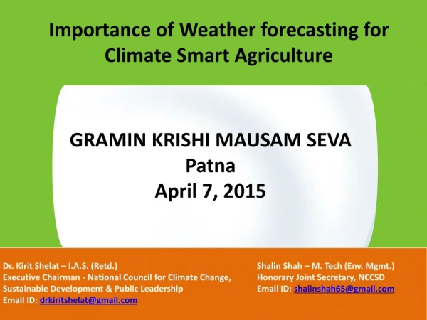 Dr.  Kirit Shelat  – I.A.S. ( Retd .) 				 Shalin  Shah – M. Tech ( Env . Mgmt.)