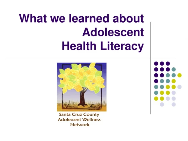 What we learned about Adolescent  Health Literacy