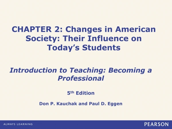 CHAPTER 2: Changes in American Society: Their Influence on Today ’ s Students