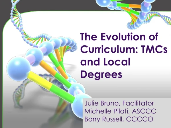 The Evolution of Curriculum:  TMCs  and Local Degrees