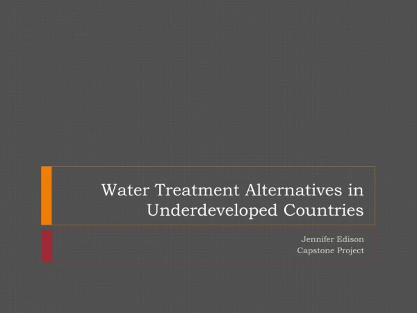 Water Treatment Alternatives in Underdeveloped Countries