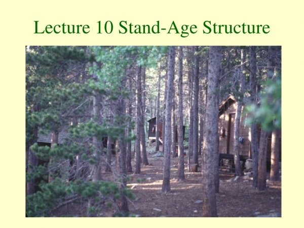 Lecture 10 Stand-Age Structure