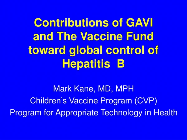 Contributions of GAVI  and The Vaccine Fund  toward global control of Hepatitis  B