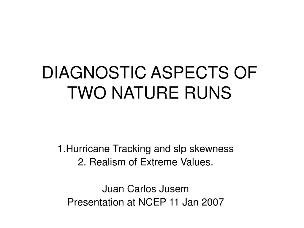 diagnostic aspects of two nature runs