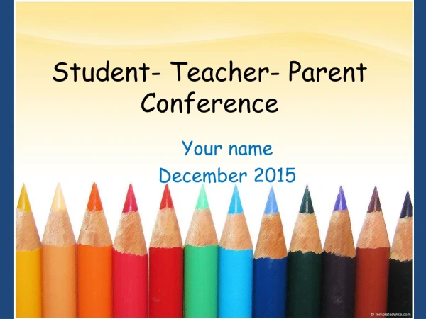 Student- Teacher- Parent Conference