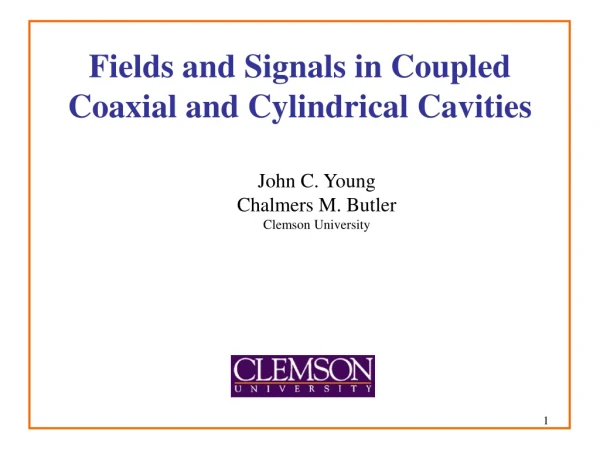 Fields and Signals in Coupled Coaxial and Cylindrical Cavities