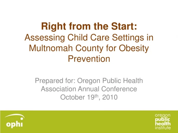 Right from the Start:  Assessing Child Care Settings in Multnomah County for Obesity Prevention
