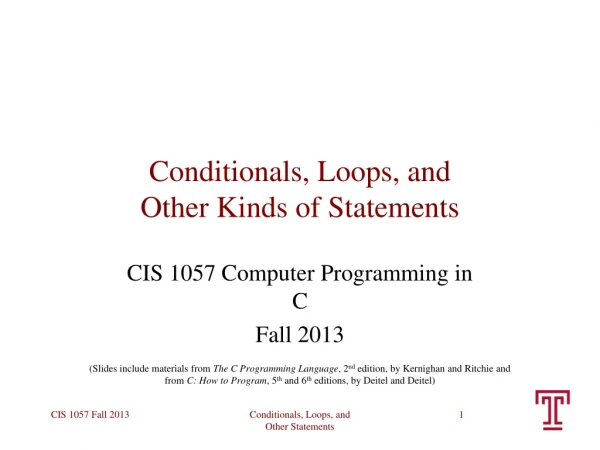 Conditionals, Loops, and  Other Kinds of Statements