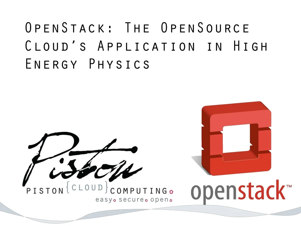 openstack the opensource cloud s application in high energy physics