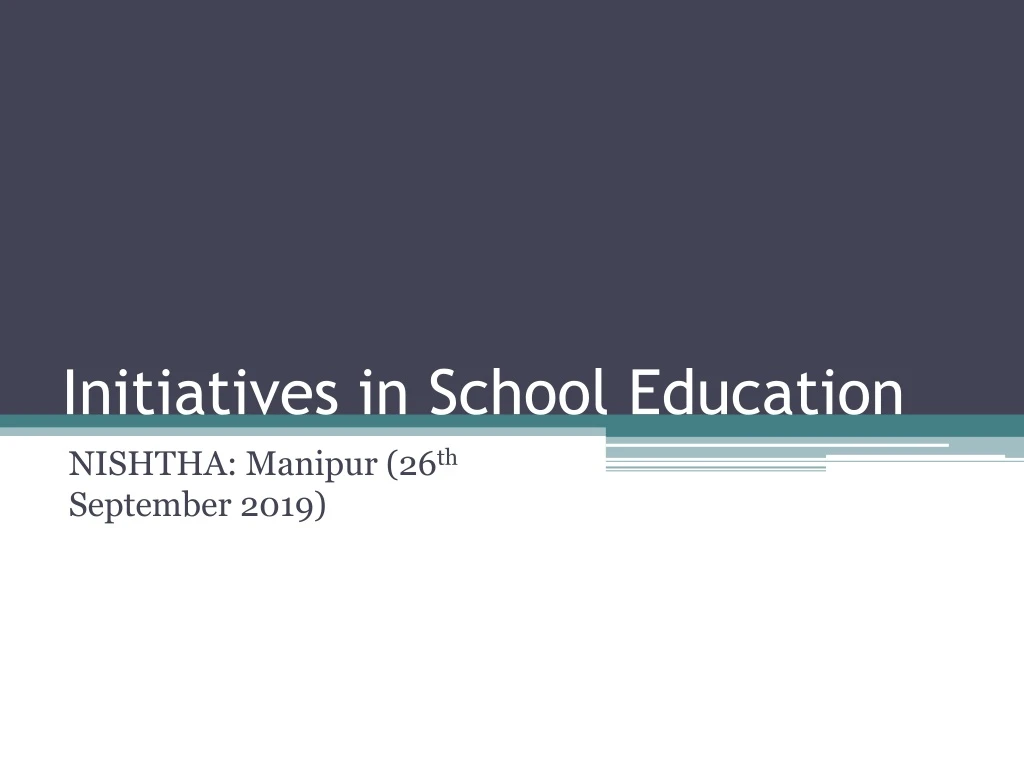initiatives in school education