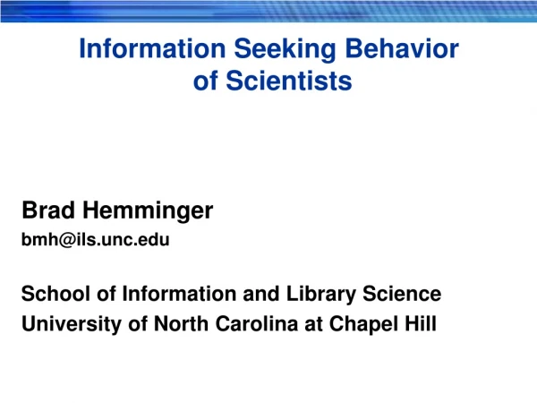 Information Seeking Behavior  of Scientists