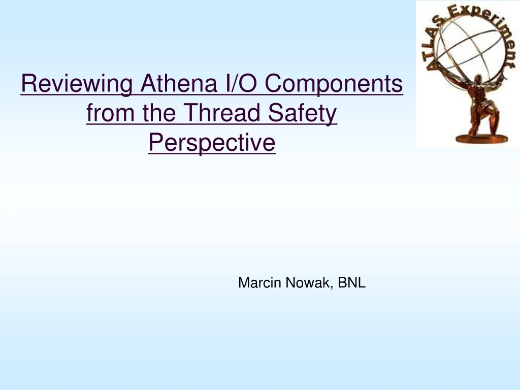 reviewing athena i o components from the thread safety perspective