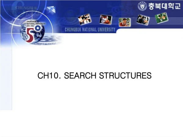CH10. SEARCH STRUCTURES