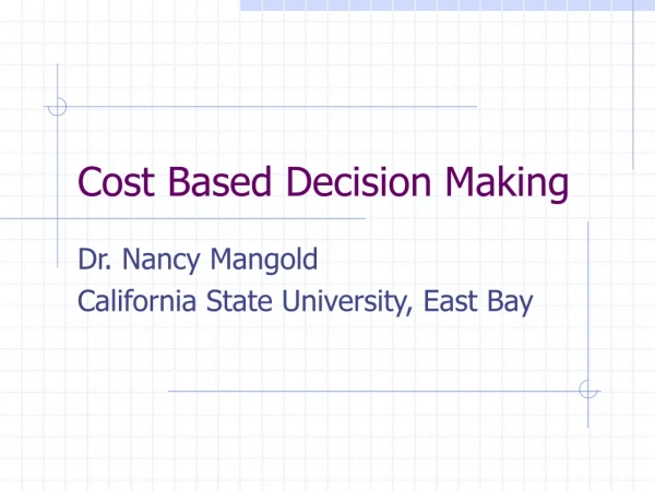 Cost Based Decision Making