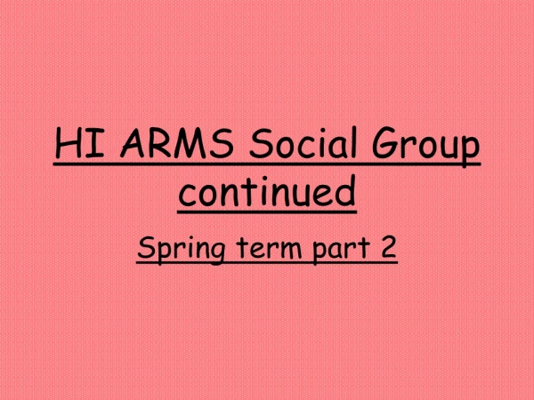 HI ARMS Social Group continued