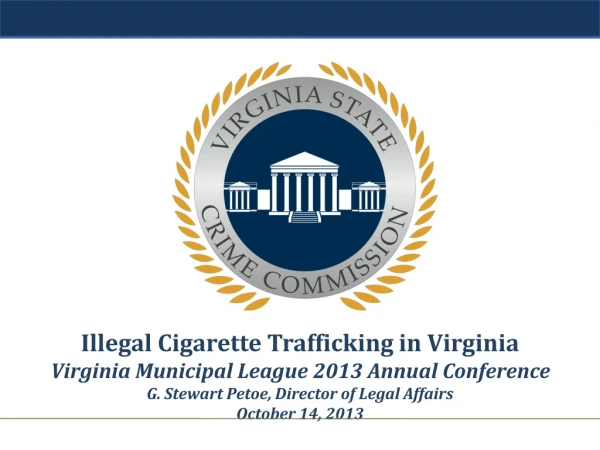 Illegal Cigarette Trafficking in Virginia Virginia Municipal League 2013 Annual Conference