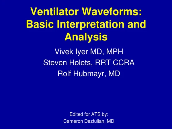 Ventilator Waveforms:  Basic Interpretation and Analysis