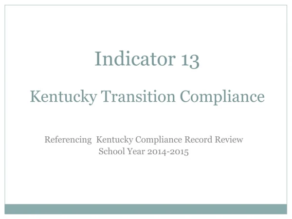 Indicator 13 Kentucky Transition Compliance