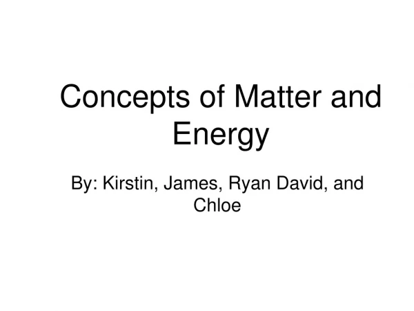 Concepts of Matter and Energy