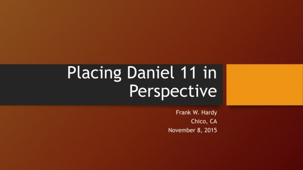 Placing Daniel 11 in Perspective
