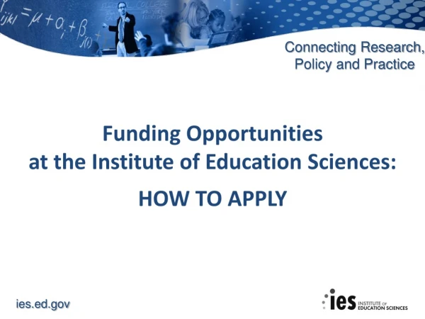 Funding Opportunities  at the Institute of Education Sciences: HOW TO APPLY