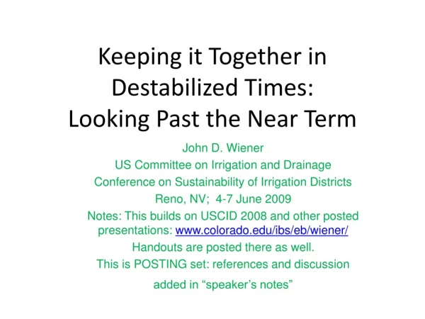 Keeping it Together in Destabilized Times: Looking Past the Near Term