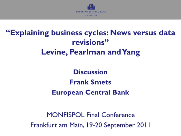 “Explaining business cycles: News versus data revisions” Levine, Pearlman and Yang