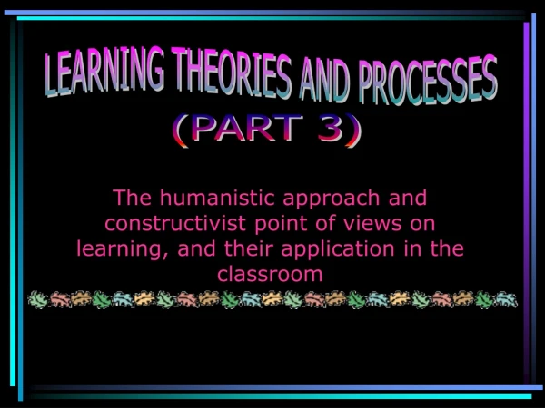 LEARNING THEORIES AND PROCESSES