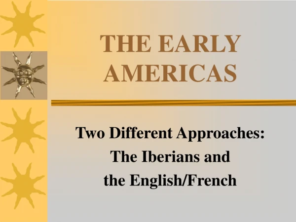 THE EARLY AMERICAS