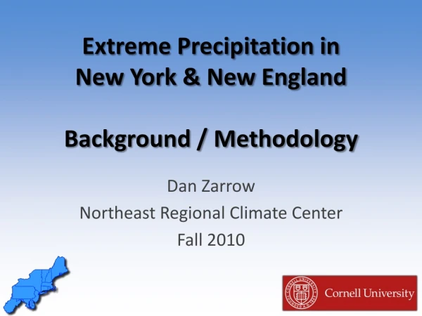 Extreme Precipitation in  New York &amp; New England Background / Methodology