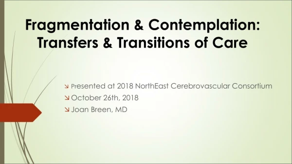 Fragmentation &amp; Contemplation: Transfers &amp; Transitions of Care