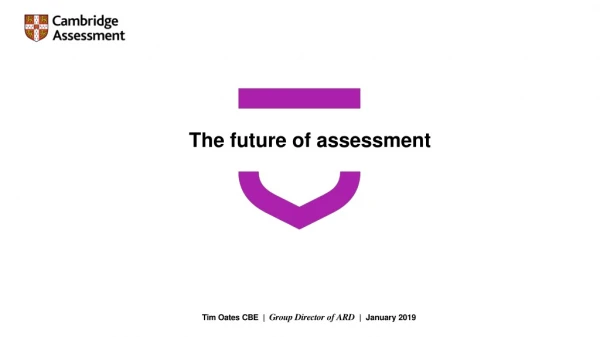 The future of assessment