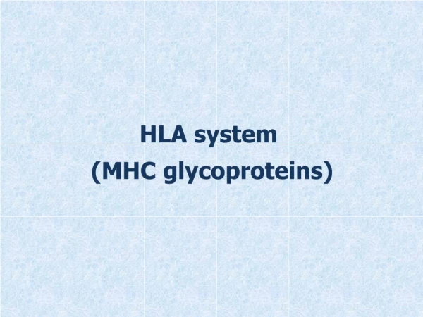 HLA  system  (MHC  glycoproteins )