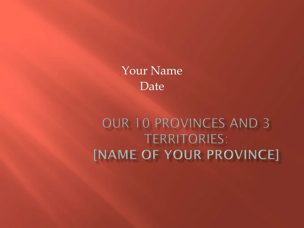 our 10 provinces and 3 territories name of your province