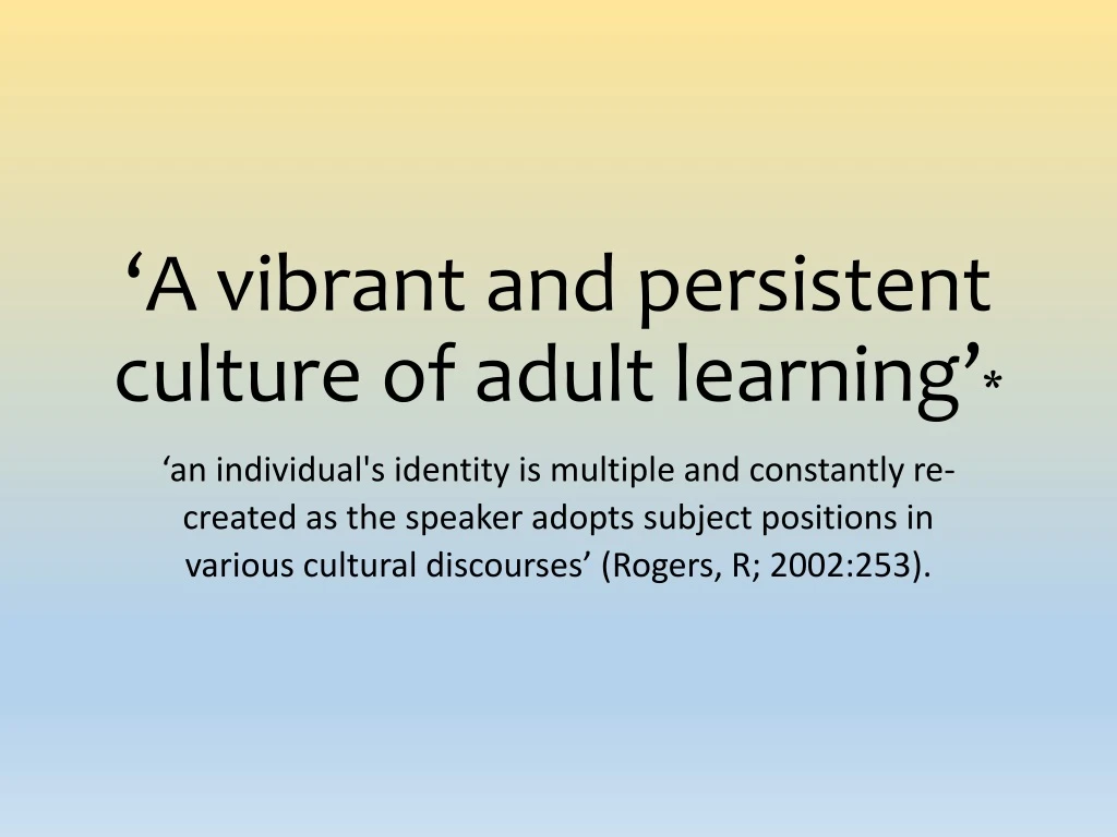 a vibrant and persistent culture of adult learning