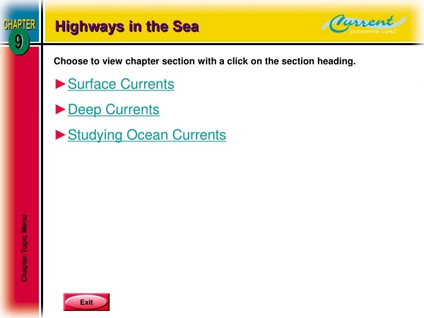 Choose to view chapter section with a click on the section heading. Surface Currents Deep Currents