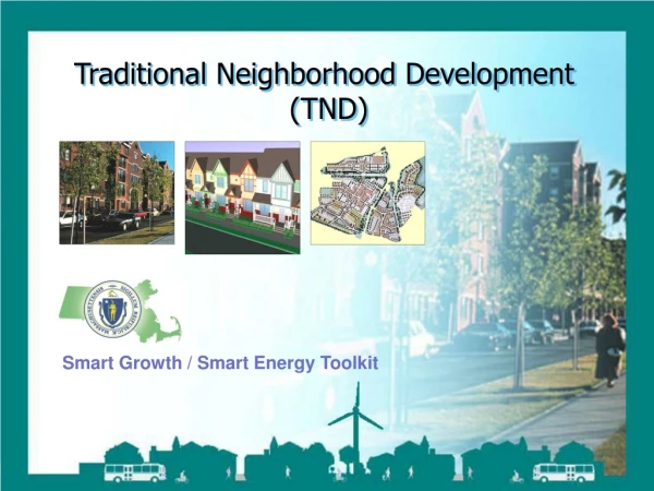 Traditional Neighborhood Development  (TND)