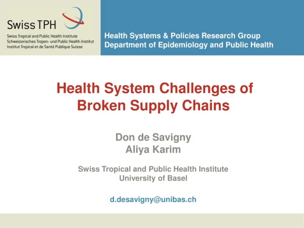 Health System Challenges of      Broken Supply Chains Don de Savigny Aliya Karim
