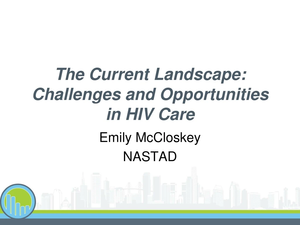 the current landscape challenges and opportunities in hiv care
