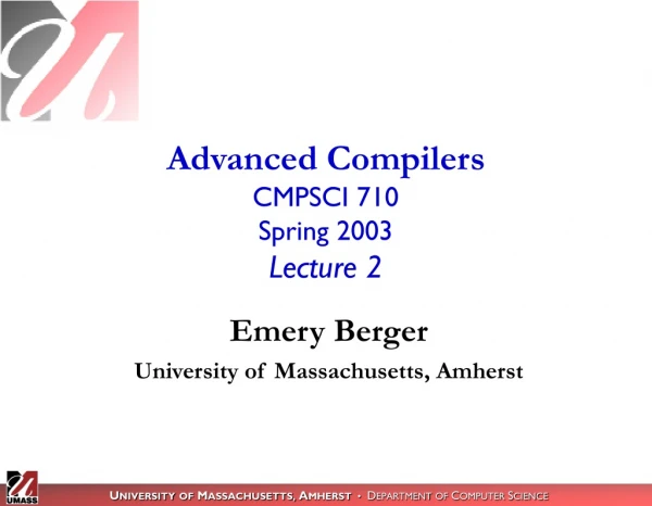 Advanced Compilers CMPSCI 710 Spring 2003 Lecture 2